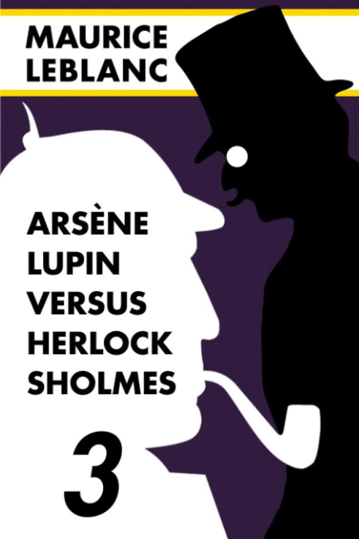 Arsène Lupin versus Herlock Sholmes VOL 3: Super Large Print Edition for Low Vision Readers with a Giant Easy to Read Font