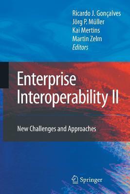 Enterprise Interoperability II: New Challenges and Approaches