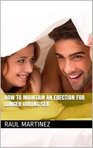 How To Maintain An Erection For Longer During Sex