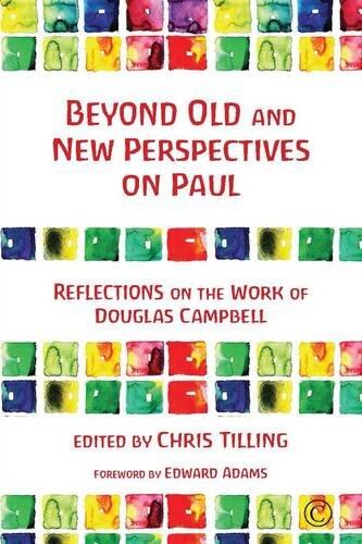 Beyond Old and New Perpectives on Paul: Reflections on the Work of Douglas Campbell