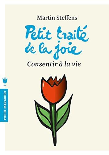 Petit traité de la joie - Consentir à la vie: Consentir à la vie