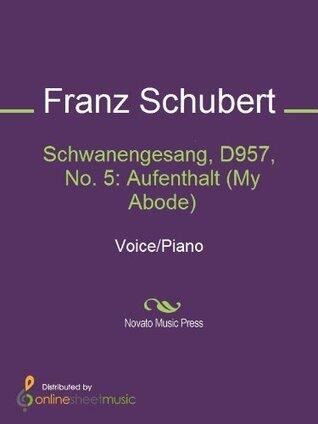 Schwanengesang, D957, No. 5: Aufenthalt