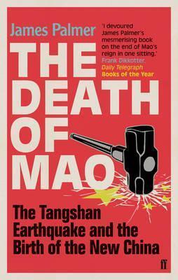 The Death of Mao: The Tangshan Earthquake and the Birth of the New China