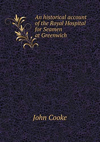 An historical account of the Royal Hospital for Seamen at Greenwich