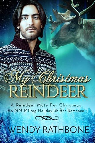 My Christmas Reindeer: An M/M Mpreg Holiday Shifter Romance.