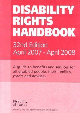 'DISABILITY RIGHTS HANDBOOK: A GUIDE TO BENEFITS AND SERVICES FOR ALL DISABLED PEOPLE, THEIR FAMILIES, CARERS AND ADVISORS'