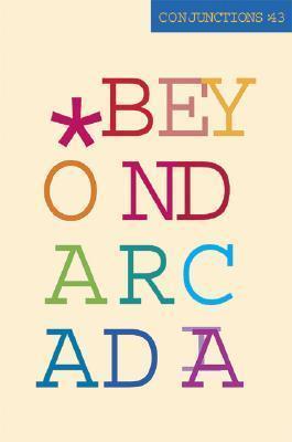 Conjunctions #43, Beyond Arcadia