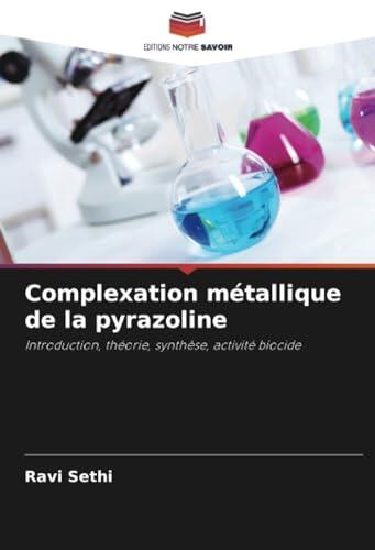 Complexation métallique de la pyrazoline: Introduction, théorie, synthèse, activité biocide
