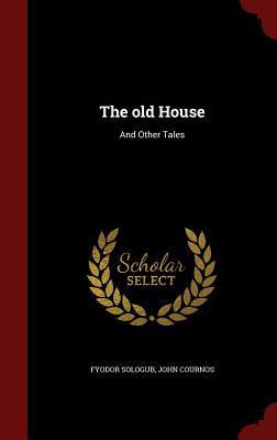 The old House: And Other Tales