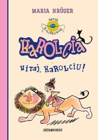 Karolcia: Witaj, Karolciu!