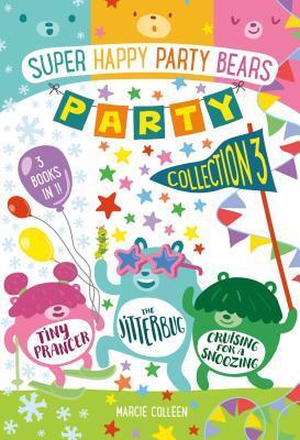 Super Happy Party Bears Party Collection #3: The Jitterbug, Tiny Prancer, Cruising for a Snoozing