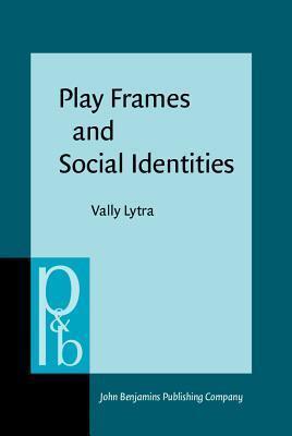 Play Frames and Social Identities: Contact encounters in a Greek primary school