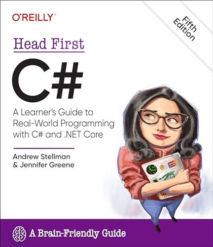 Head First C#: A Learner's Guide to Real-World Programming with C# and .NET