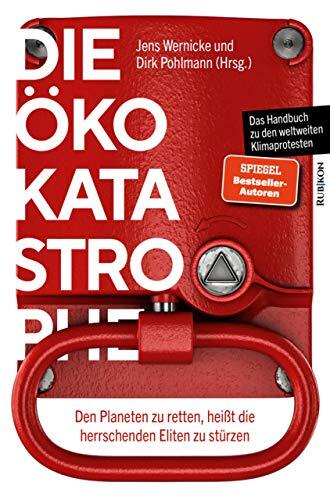 Die Öko-Katastrophe (Den Planeten zu Retten, Heißt Die Herrschenden Eliten zu Stürzen)