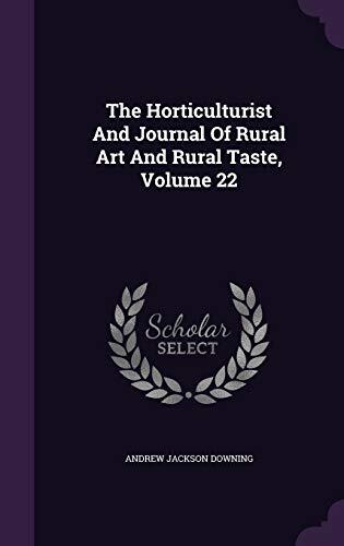 The Horticulturist And Journal Of Rural Art And Rural Taste, Volume 22