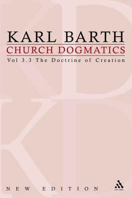 Church Dogmatics 3.3 The Doctrine of Creation: The Creator and His Creature