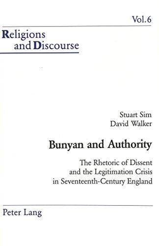 Bunyan and Authority: The Rhetoric of Dissent and the Legitimation Crisis in Seventeenth-century England