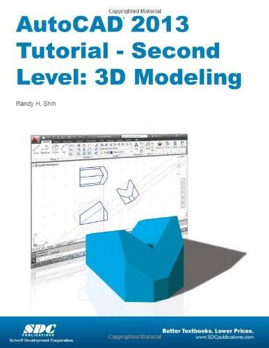 AutoCAD 2013 Tutorial, Second Level: 3D Modeling