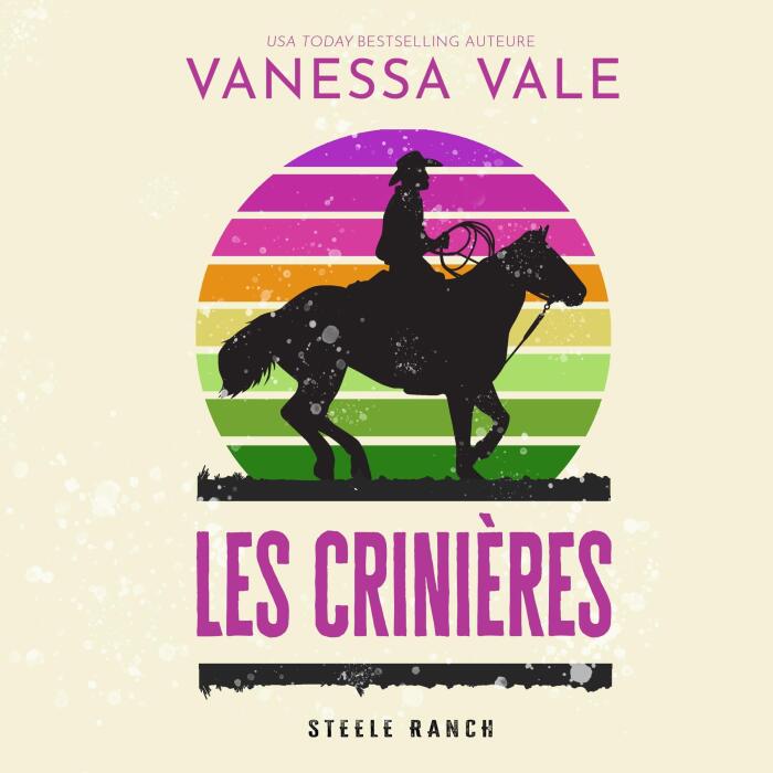 Les crinières [The Manes]: La série Steele Ranch, Tome 3 [The Steele Ranch Series, Book 3]