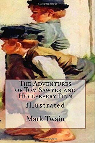 The Adventures of Tom Sawyer and Hucleberry Finn: Illustrated
