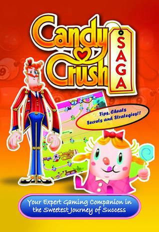 Candy Crush Saga Player Guide: Tips, Secrets, Strategies & More!