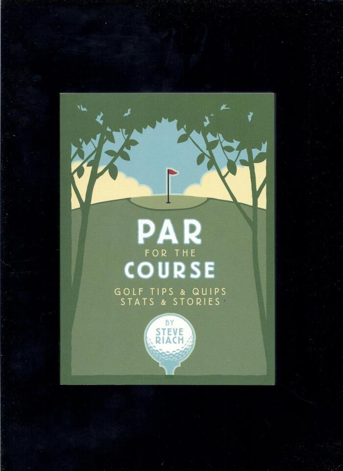 Par for the Course: Golf Tips & Quips, Stats & Stories