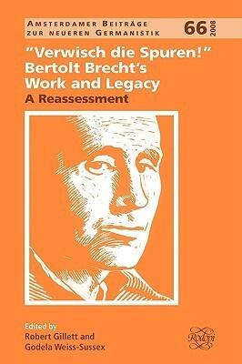 Verwisch Die Spuren!. Bertolt Brecht's Work and Legacy: A Reassessment.