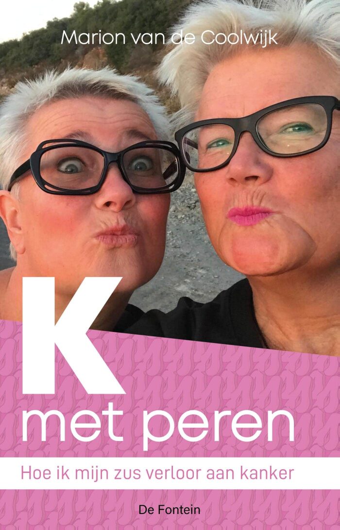 K met peren: Hoe ik mijn zus verloor aan kanker