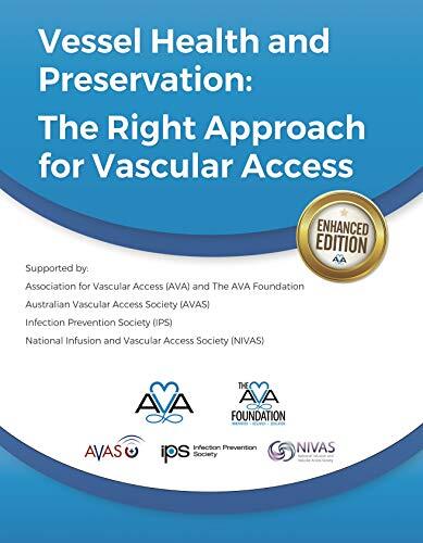 Vessel Health and Preservation: The Right Approach for Vascular Access: Enhanced Edition from the Association for Vascular Access