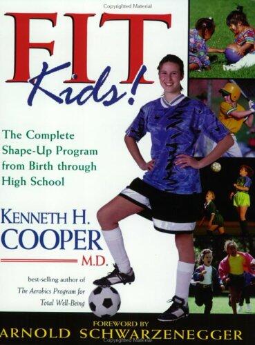 Fit Kids: The Complete Shape-Up Program From Birth Through High School