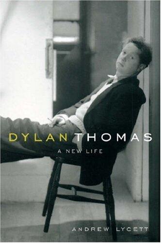 Dylan Thomas : A New Life