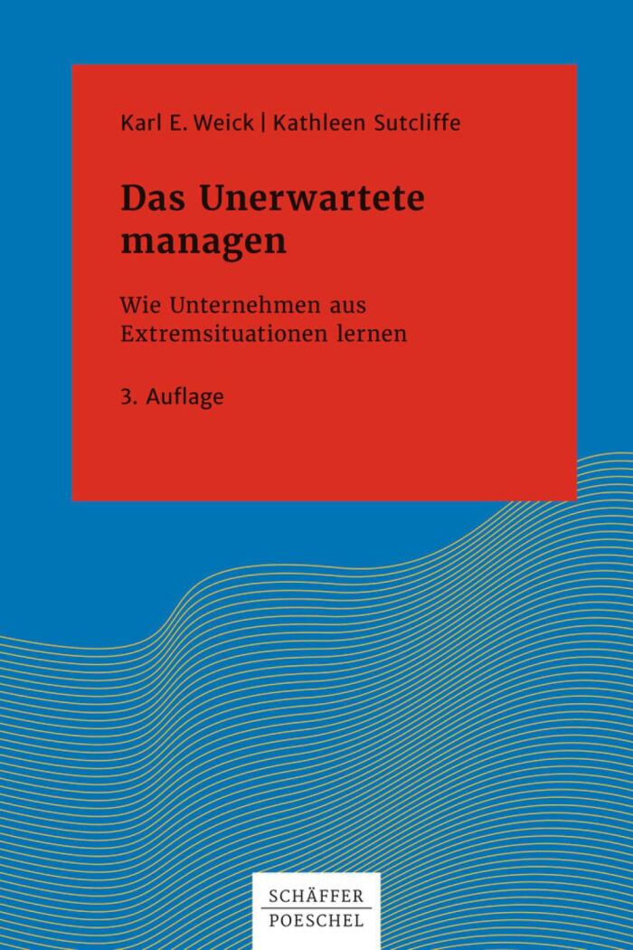 Das Unerwartete Managen: Wie Unternehmen Aus Extremsituationen Lernen