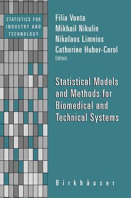 Statistical Models and Methods for Biomedical and Technical Systems: Statistics for Industry and Technology