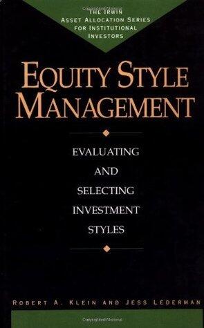 Equity Style Management: Evaluating and Selecting Investment Styles [The Irwin Asset Allocation Series for Institutional Investors]