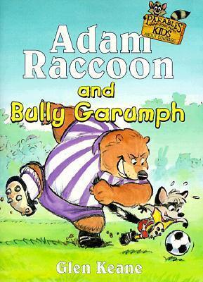 Adam Raccoon and Bully Garumph