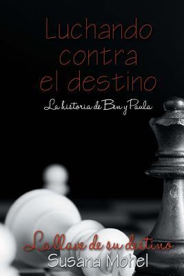 Luchando contra el destino: La llave de su destino (La llave de su destino 1.5)