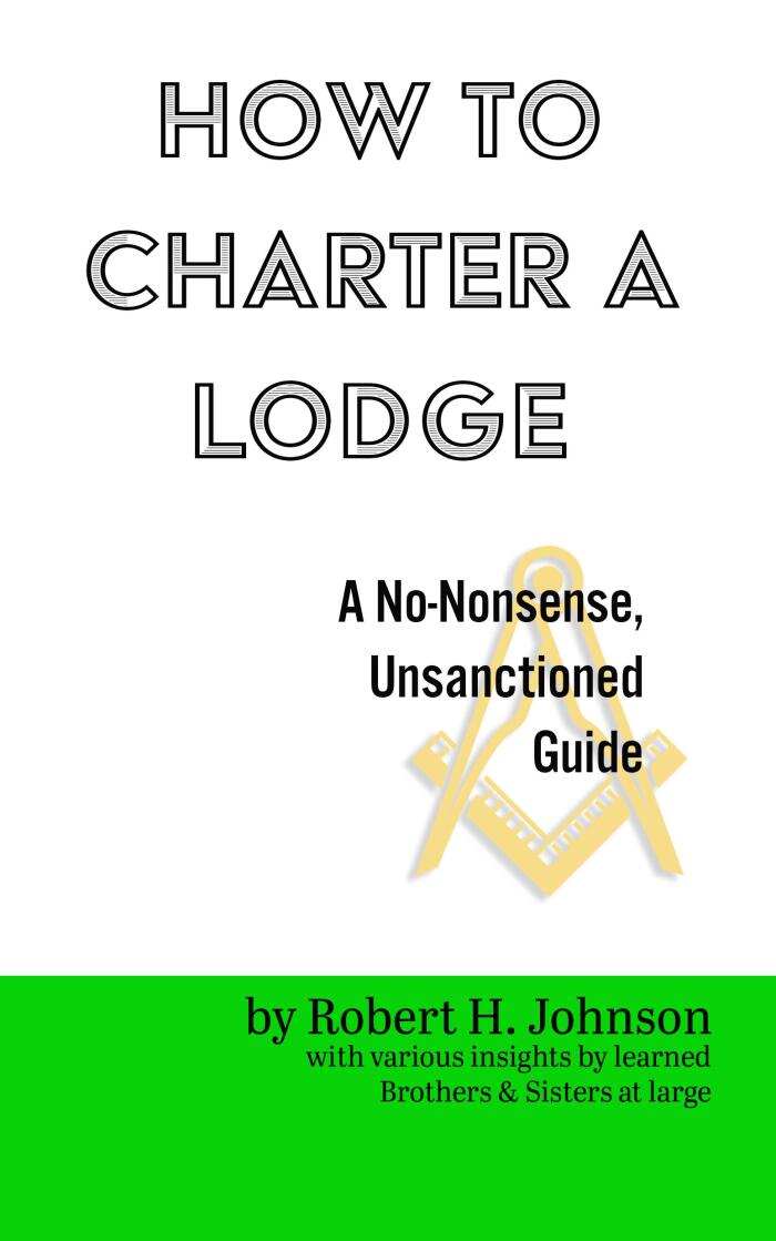 How to Charter a Lodge: A No-Nonsense Unsanctioned Guide