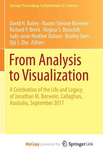 From Analysis to Visualization: A Celebration of the Life and Legacy of Jonathan M. Borwein, Callaghan, Australia, September 2017