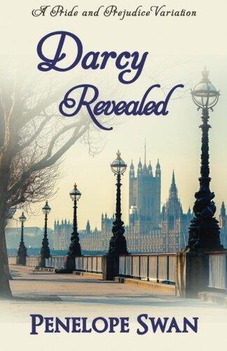 Darcy Revealed: A Pride and Prejudice Variation
