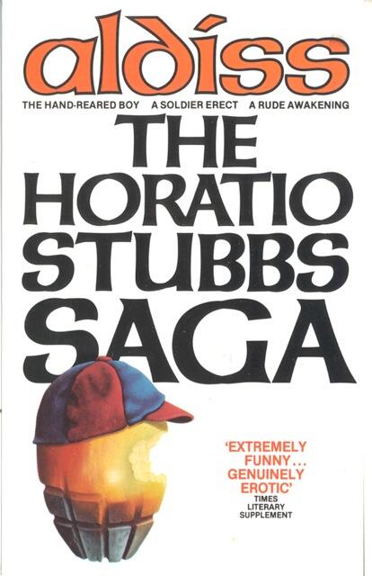 Horatio Stubbs Saga: Hand Reared Boy, Soldier Erect, Rude Awakening