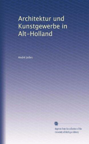Architektur und Kunstgewerbe in Alt-Holland
