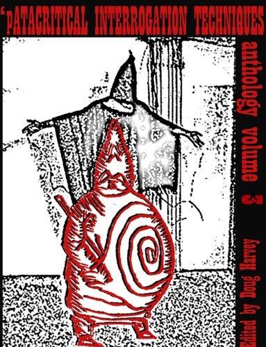 'patacritical Interrogations Techniques Anthology Volume 3