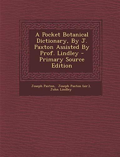 A Pocket Botanical Dictionary: (Primary Source Edition)