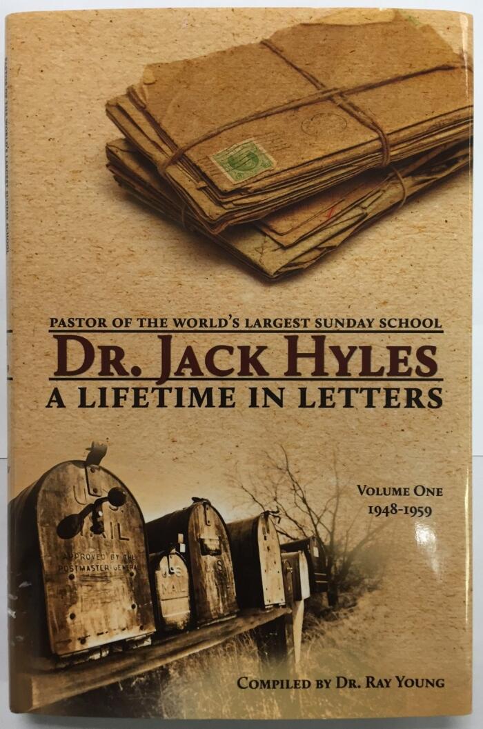 Dr. Jack Hyles - A Lifetime in Letters - Volume One 1948 - 1959