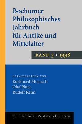 Bochumer Philosophisches Jahrbuch für Antike und Mittelalter: Band 3. 1998