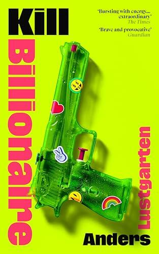 Kill Billionaire: The riotous revenge caper you've been waiting for