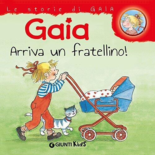 Gaia. Arriva un fratellino!