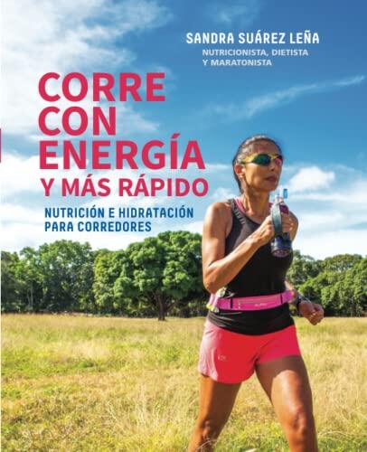 CORRE CON ENERGÍA Y MÁS RÁPIDO: Nutrición e hidratación para corredores. (Versión blanco y negro)