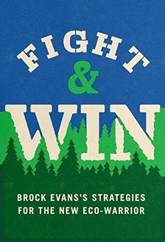 Fight & Win: Brock Evans's Strategies for the New Eco-Warrior