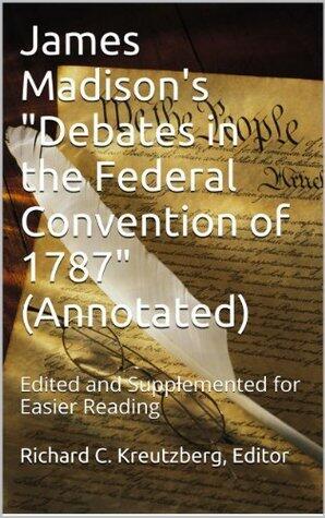 James Madison's "Debates in the Federal Convention of 1787"
